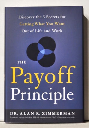 Item #3700060 The Payoff Principle: Discovering the 3 Secrets for Getting What YOu Wnat Out of...