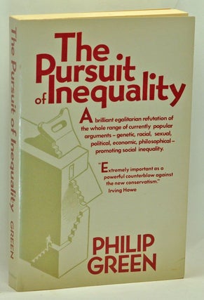 Item #3710032 The Pursuit of Inequality. Philip Green