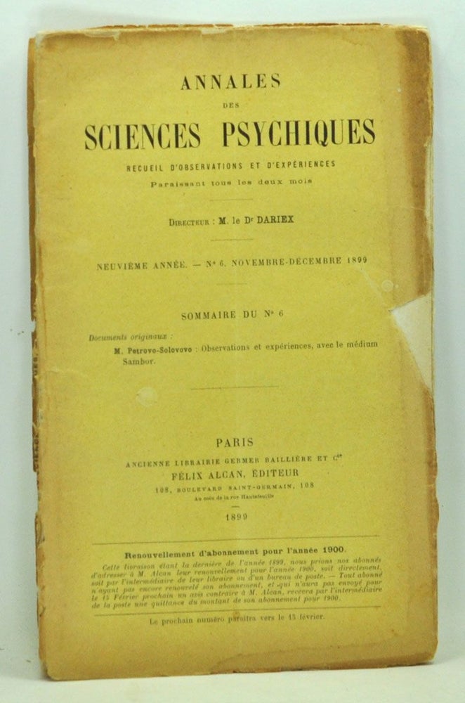 Item #3720057 Annales des Sciences Psychiques: Recueil d'Observations et d'Expériences. Neuvième Année, No. 6 (Novembre-Decembre 1899). M. le Dr. Dariex, M. Petrovo-Solovovo.