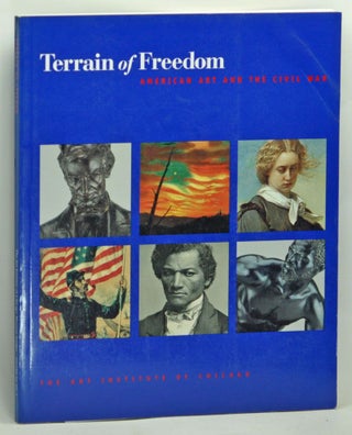 Item #3730043 Terrain of Freedom: American Art and the Civil War. Museum Studies, Volume 27, No....