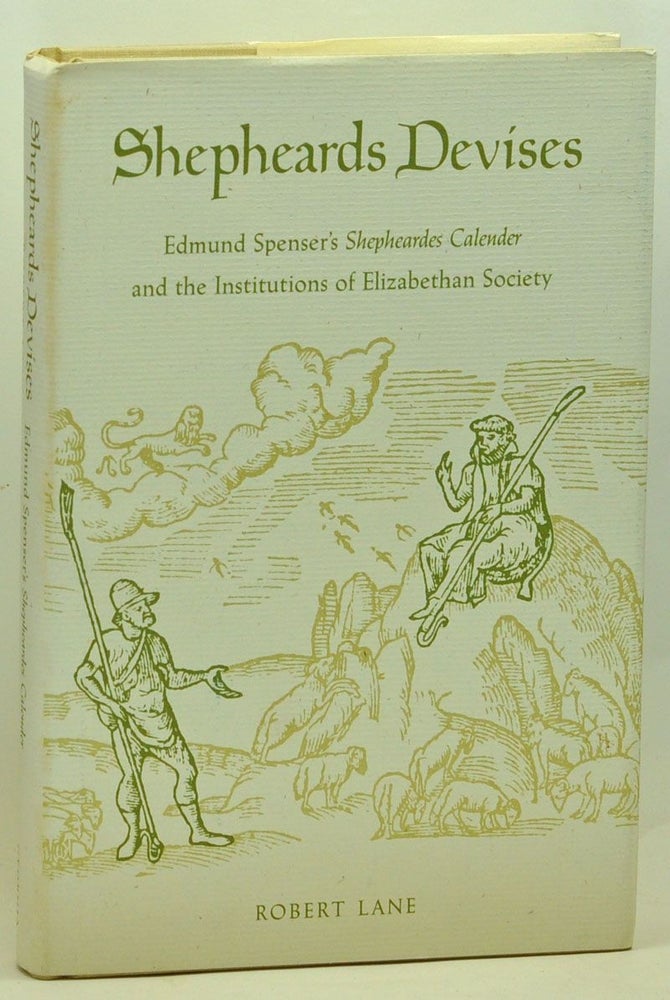 Item #3730057 Shepheards Devises: Edmund Spenser's Shepheardes Calender and the Institutions of Elizabethan Society. Robert Lane.