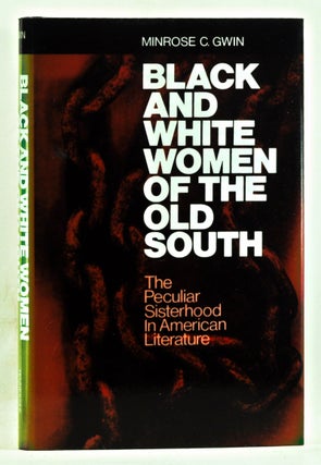 Item #3730072 Black and White Women of the South: The Peculiar Sisterhood in American Literature....