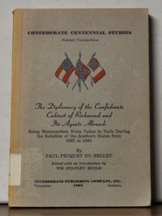 Item #3730093 The Diplomacy of the Confederate Cabinet of Richmond and Its Agents Abroad: Being...