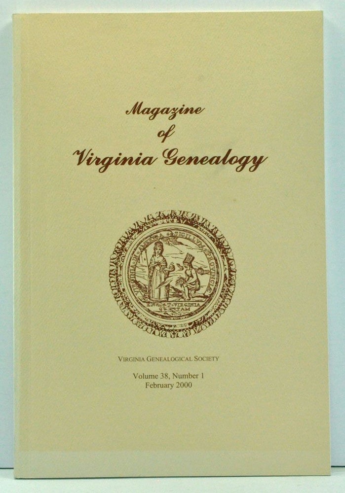 Item #3740029 Magazine of Virginia Genealogy, Volume 38, Number 1 (February 2000). Barbara Vines Little, Mary Reed, Julie M. Case, Marty Hiatt, Wesley E. Pippenger, Robert Young Clay, Edgar MacDonald, William L. III Byrd, Brent H. Holcomb.