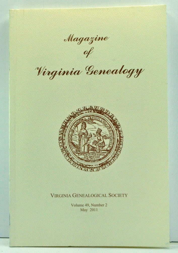 Item #3740050 Magazine of Virginia Genealogy, Volume 49, Number 2 (May 2011). Barbara Vines Little, Eric G. Grundset, Henry Coggeshall Howells, Frankie Liles, Clay Hamilton, Victor S. Dunn.
