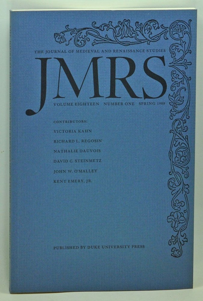 Item #3740080 JMRS: The Journal of Medieval and Renaissance Studies, Volume 18, Number 1 (Spring 1988). Annabel Patterson, Marcel Tetel, Victoria Kahn, Richard L. Regosin, Nathalie Dauvois, David C. Steinmetz, John W. O'Malley, Kent Jr Emery.