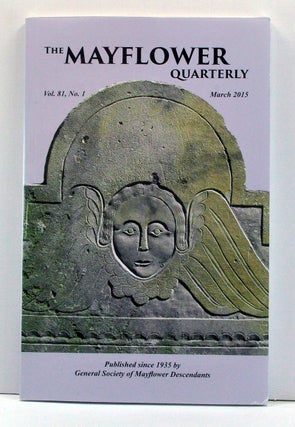 Item #3750028 The Mayflower Quarterly, Volume 81, Number 1 (March 2015). Alice C. Teal, Peggy M....