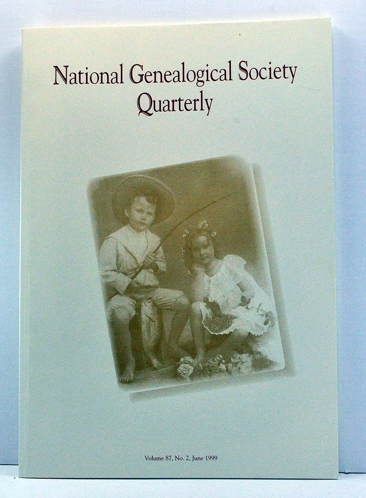 Item #3750034 National Genealogical Society Quarterly, Volume 87, Number 2 (June 1999). Gary B. Mills, Elizabeth Shown Mills, Pamela Boyer Porter, Ruth Gormley Pickard, Gordon L. Remington.