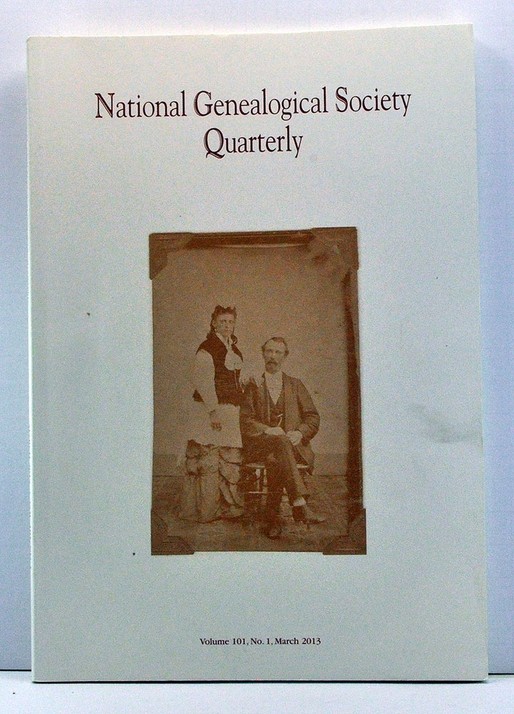 Item #3750047 National Genealogical Society Quarterly, Volume 101, Number 1 (March 2013). Gary B. Mills, Elizabeth Shown Mills, Paul K. Graham, Michael Hait, Mara Fein, Reginald Washington.