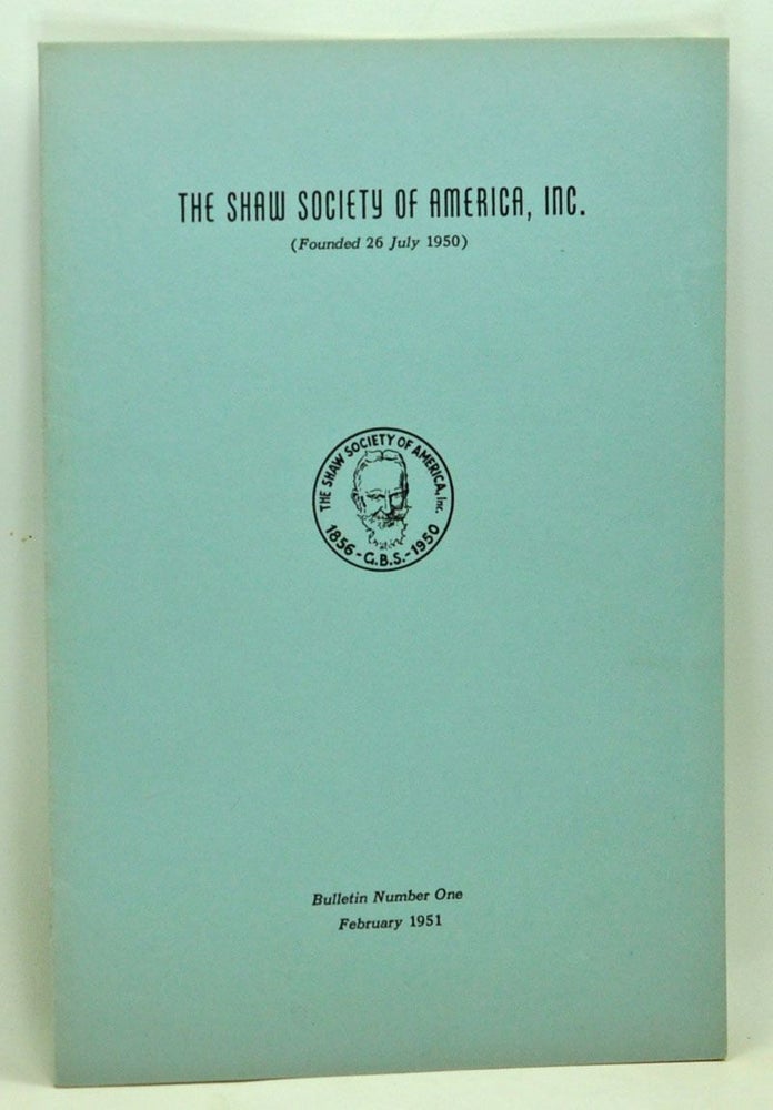 Item #3750078 The Shaw Society of America, Inc. (Founded 26 july 1950). Bulletin Number One, February 1951. W. D. Chase, Thomas Mann, Archibald Henderson, others.
