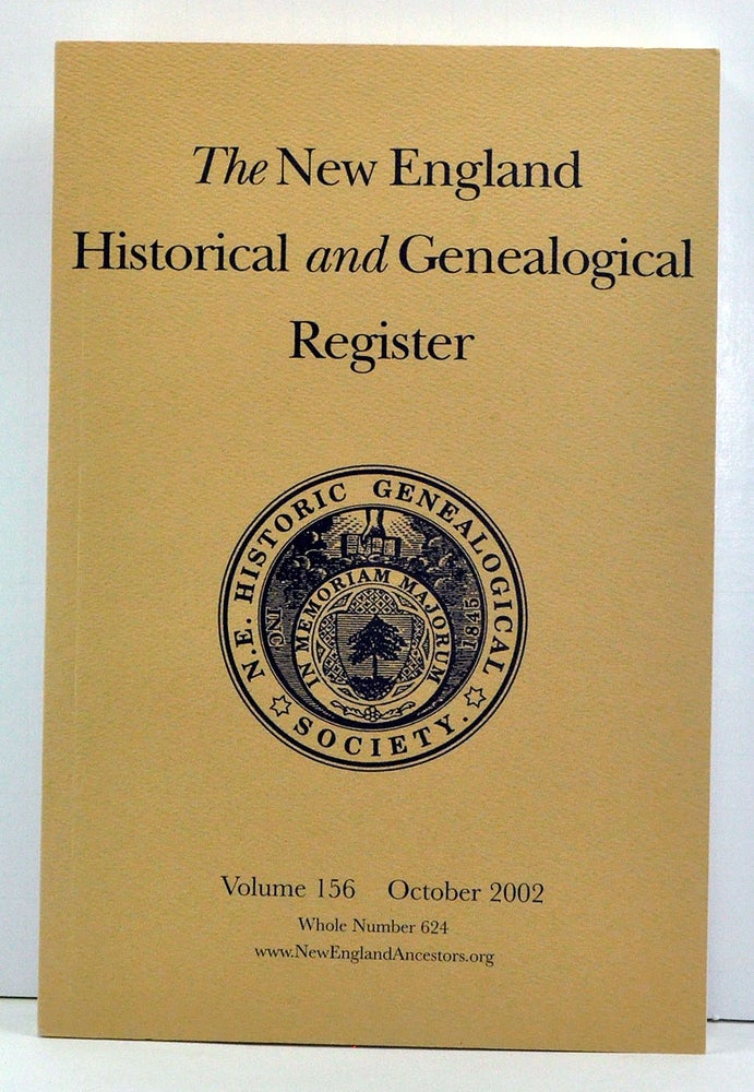 Item #3760021 The New England Historical and Genealogical Register, Volume 156, Whole Number 624 (October 2002). Henry B. Hoff, Maxine Stansell, Robert Charles Anderson, Justine Harwood Laquer, Faye Burnham Thompson, Gale Ion Harris, Michael J. Boonstra.