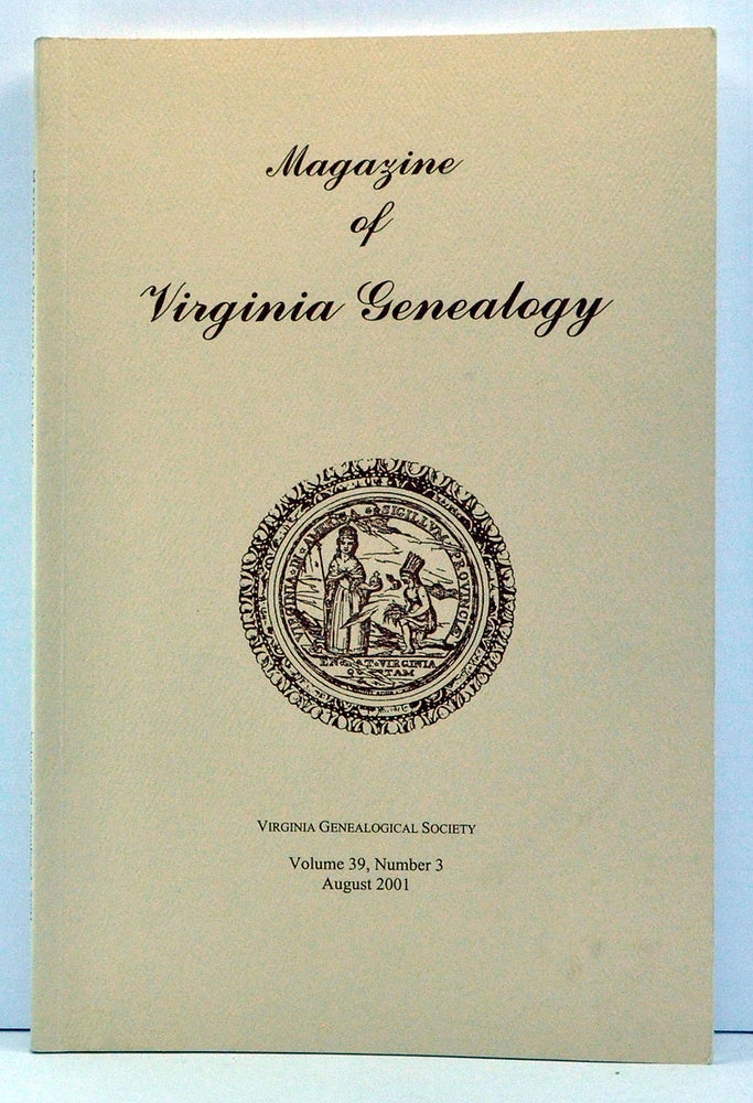 Item #3760038 Magazine of Virginia Genealogy, Volume 39, Number 3 (August 2001). Barbara Vines Little, Guy Meriwether Benson, Wesley E. Pippenger, John S. Hopewell, Forrest King, Edgar MacDonald.