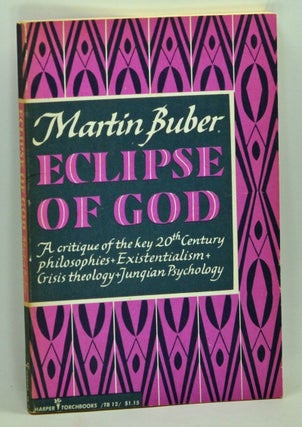 Item #3760059 Eclipse of God: Studies in the Relation Between Religion and Philosophy. Martin Buber