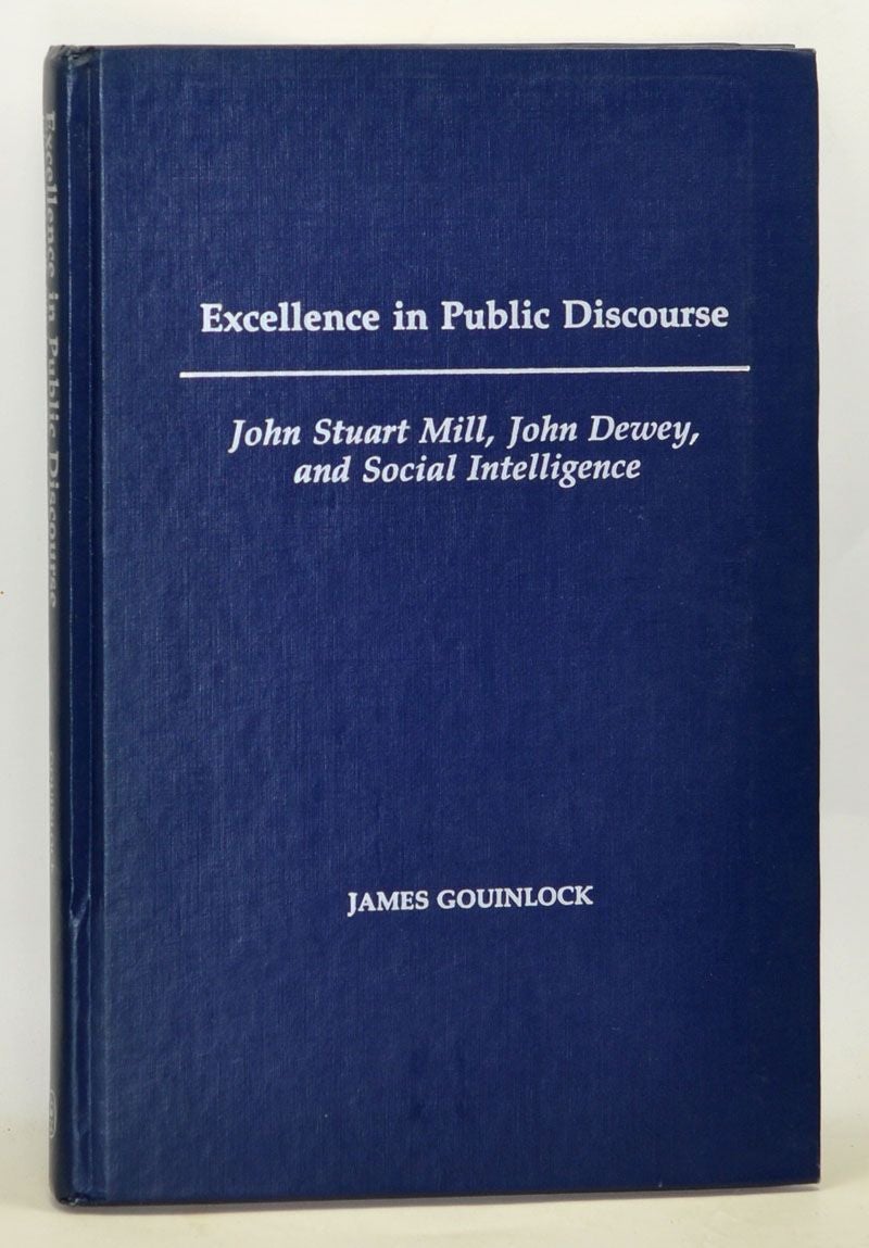Mill,　James　Intelligence　Edition;　and　Gouinlock　John　Dewey,　Public　First　Discourse:　in　Excellence　Social　First　John　Stuart　Printing