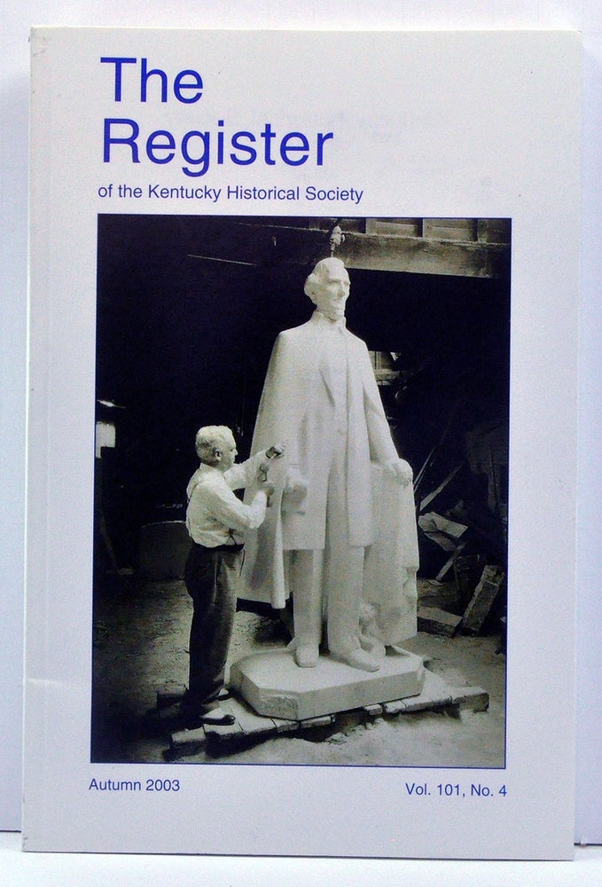 Item #3770044 The Register of the Kentucky Historical Society, Volume 101, Number 4 (Autumn 2003). Kenneth H. Williams, Marshall Myers, Chris Propes, Nelson L. Dawson.