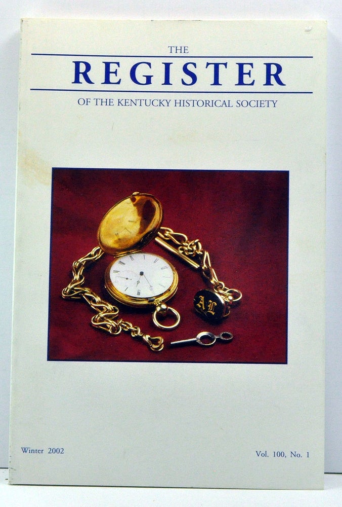 Item #3770048 The Register of the Kentucky Historical Society, Volume 100, Number 1 (Winter 2002). Kenneth H. Williams, Robert M. Ireland, Thomas J. Kiffmeyer.