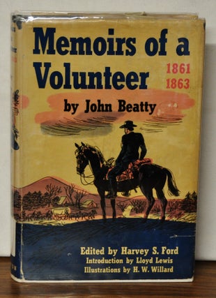 Item #3770084 Memoirs of a Volunteer 1861-1863. John Beatty, Harvey S. Ford, Lloyd Lewis, intro