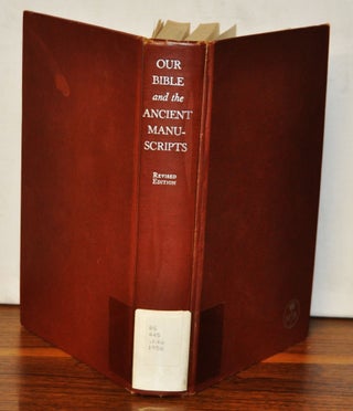 Item #3770088 Our Bible and the Ancient Manuscripts. Frederic George Kenyon, A. W. Adams, G. R....