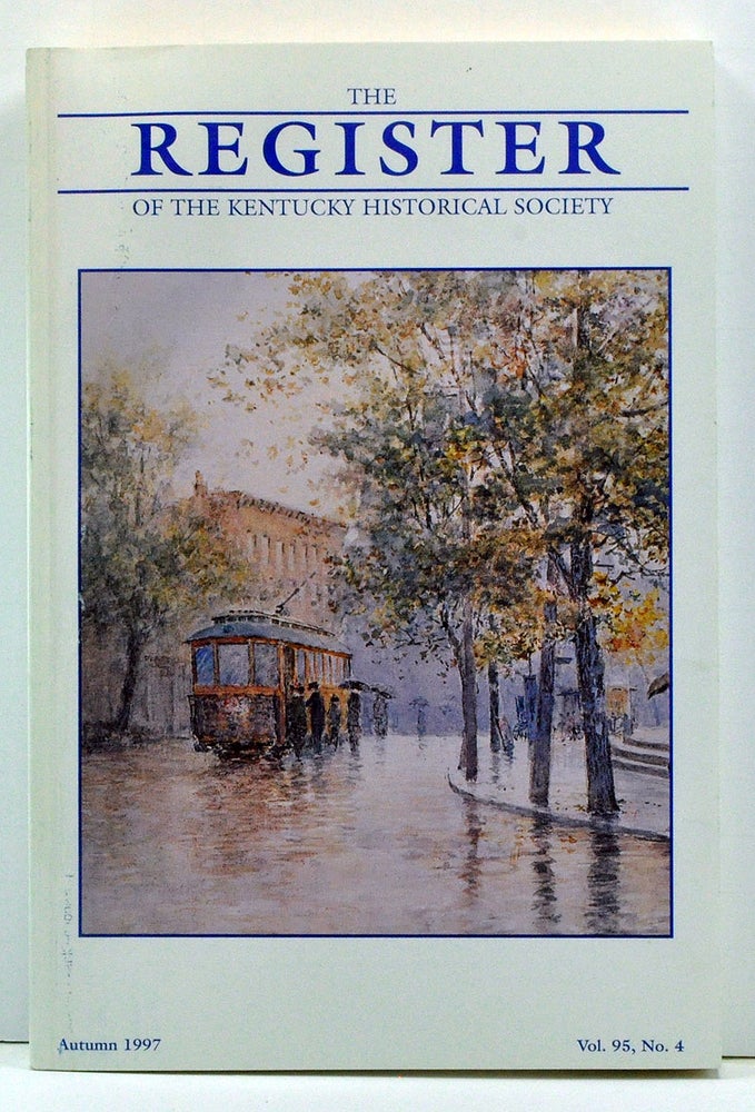 Item #3780016 The Register of the Kentucky Historical Society, Volume 95, Number 4 (Autumn 1997). Thomas H. Appleton, Harry S. Laver, Charles E. Parrish, Leland R. Johnson, Charles Bogart.