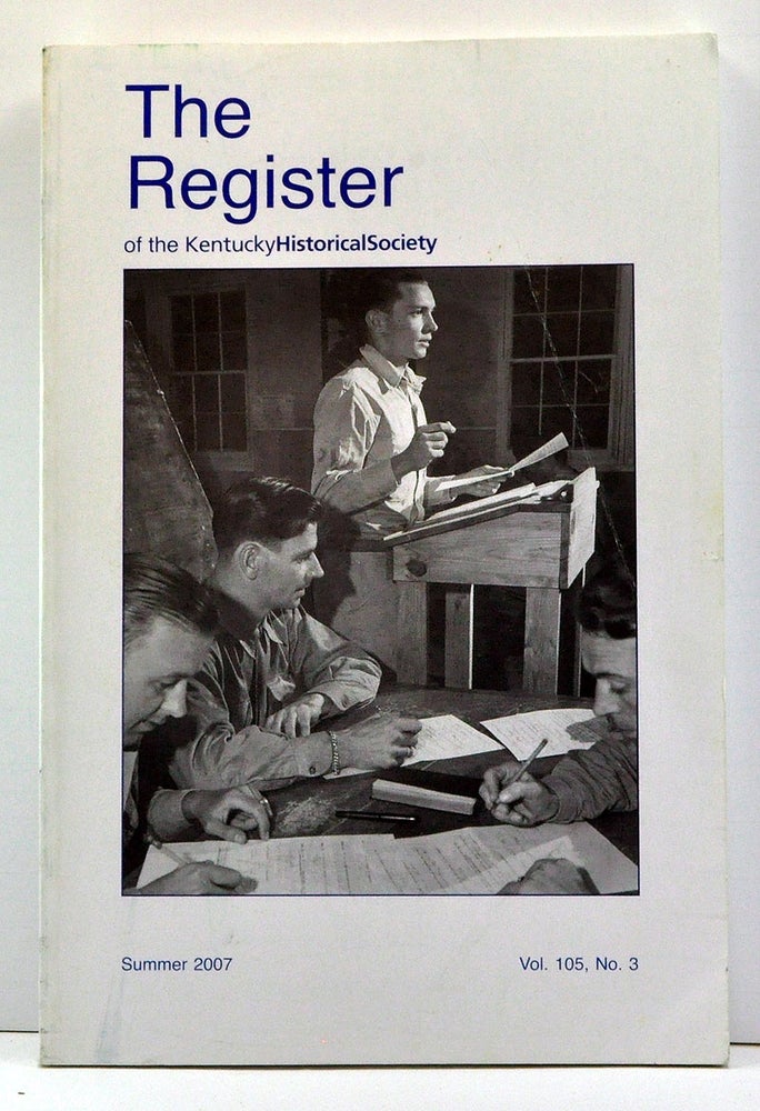 Item #3780041 The Register of the Kentucky Historical Society, Volume 105, Number 3 (Summer 2007). James Russell Harris, Charles L. Davis, Antonio Thompson, Michael J. Birkner.