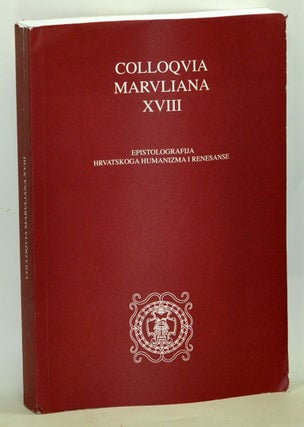 Item #3790038 Colloquia Maruliana XVIII. Epistolografija Hrvatskoga Humanizma i Renesanse....