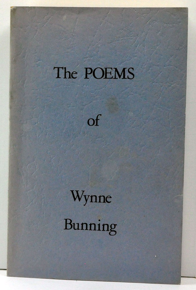 Item #3800015 The Poems of Wynne Bunning. Wynne Bunning.