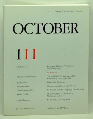 Item #3800045 October 111: Art, Theory, Criticism, Politics (Winter 2005). Rosalind Krauss,...