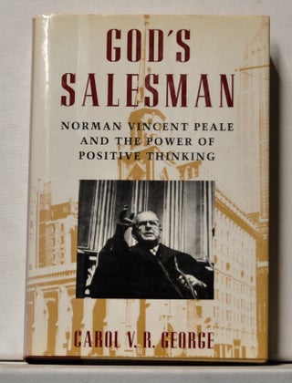 Item #3800072 God's Salesman: Norman Vincent Peale and the Power of Positive Thinking. Carol V....