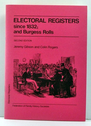 Item #3810049 Electoral Registers since 1832; and Burgess Rolls. Jeremy Gibson, Colin Rogers