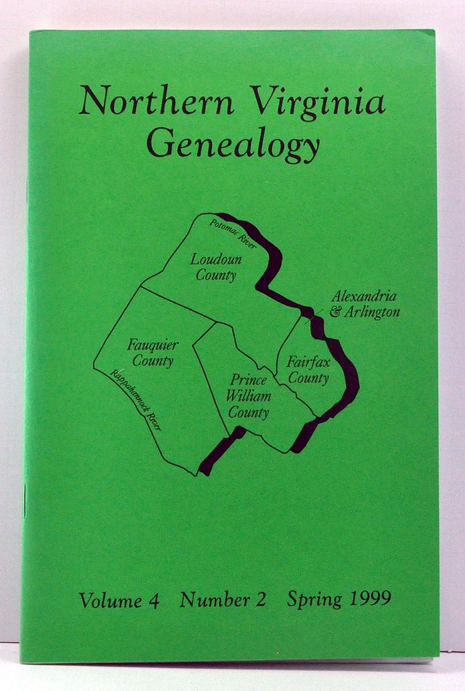 Item #3810063 Northern Virginia Genealogy, Volume 4, Number 2 (Spring 1999). Marty Hiatt, George Ely Russell, Elizabeth R. Frain, Karen Hughes White, David J. O'Connor, Wesley E. Pippenger.