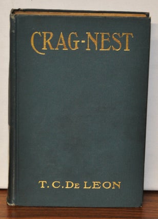 Item #3810089 Crag-Nest: A Romance of the Days of Sheridan's Ride. T. C. De Leon, Thomas Cooper