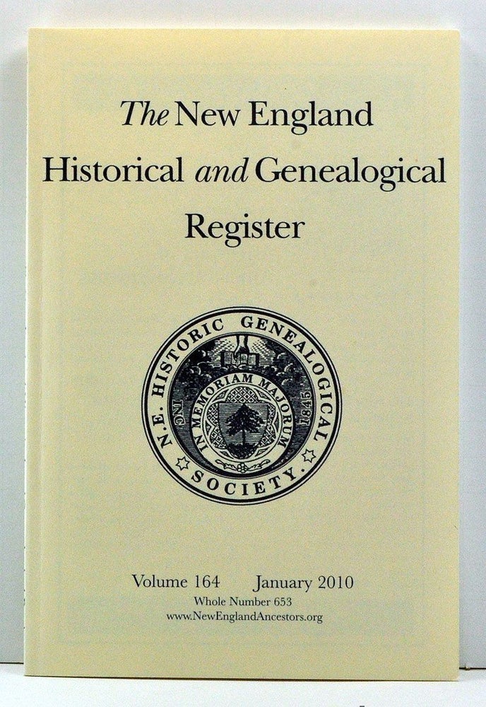 Item #3820038 The New England Historical and Genealogical Register, Volume 164, Whole Number 653 (January 2010). Henry B. Hoff, Joan A. Hunter, Ruth E. Youngquist, Marian S. Henry, Madeline McLaughlin Allen, Eugene Cole Zubrinsky, Bruno Gile, Bryson Caldwell Cook, Janet Stacey Porter, Clifford L. Stott.