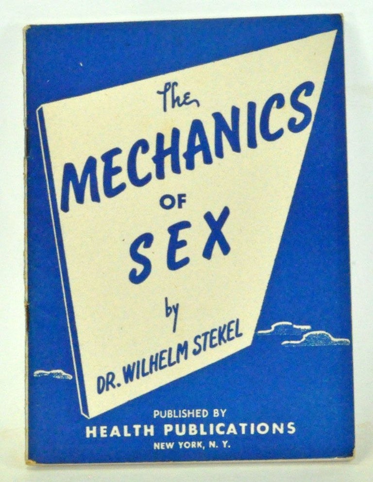 Item #3820064 The Mechanics of Sex. Wilhelm Stekel.