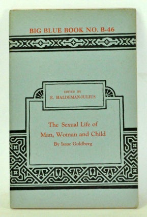 Item #3820087 The Sexual Life of Man, Woman and Child. Isaac Goldberg
