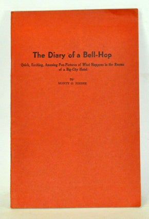 Item #3820088 The Diary of a Bell-Hop: Quick, Exciting, Amusing Pen-Pictures of What Happens in...