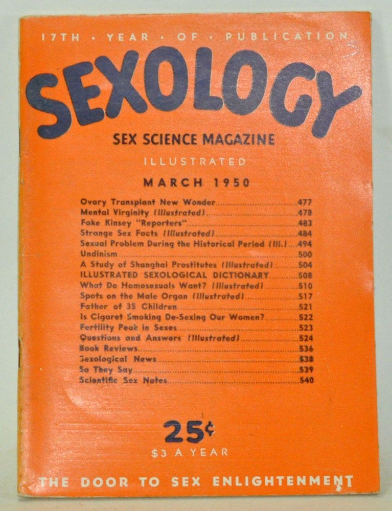 Item #3820108 Sexology: Sex Science Magazine. An Authoritative Guide to Sex Education. Volume 16, No. 8 (March 1950). Hugo Gernsback, W. Schweisheimer, René Guyon, Norman Haire, Amos Won-Yu-Wei, David O. Cauldwell, Dana Harper, Winfield Scott Pugh.