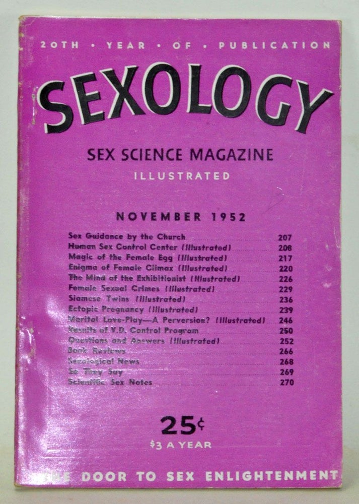 Item #3820131 Sexology: Sex Science Magazine. An Authoritative Guide to Sex Education. Volume 19, No. 4 (November 1952). Hugo Gernsback, Justus Day Wilbur, Cary Rosher, D. O. Cauldwell, Edward Podolsky, Joseph G. Wilson, Eugene B. Mozes, T. Bowen Partington, H. Winfield.