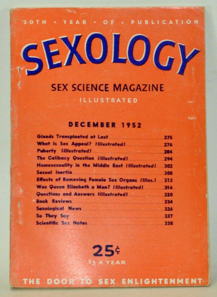 Item #3820132 Sexology: Sex Science Magazine. An Authoritative Guide to Sex Education. Volume 19, No. 5 (December 1952). Hugo Gernsback, T. Bowen Partington, Eugene B. Mozes, D. O. Cauldwell, Az-zaim Abdul Mutalib Amin, Justus Day Wilbur, Cary Rosher, Randall Braman.