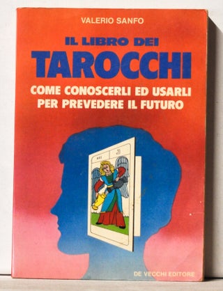 Item #3820169 Il Libro dei Tarocchi: Come Conoscerli ed Usarli per Prevedere il Futuro. Valerio...