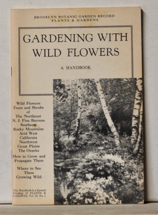 Item #3820171 Gardening with Wild Flowers: A Handbook (Plants & Gardens Ser.); Brooklyn Botanic...