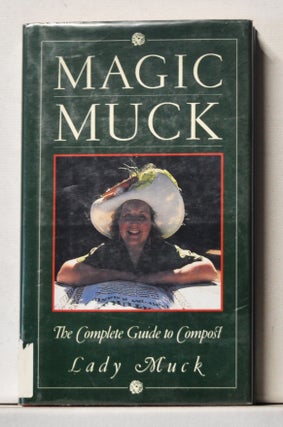 Item #3820172 Magic Muck: The Complete Guide to Compost. Lady Muck, Jane Down