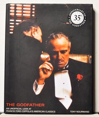Item #3820179 The Godfather, An Unofficial Look at Francis Ford Coppola's American Classics. Tony...