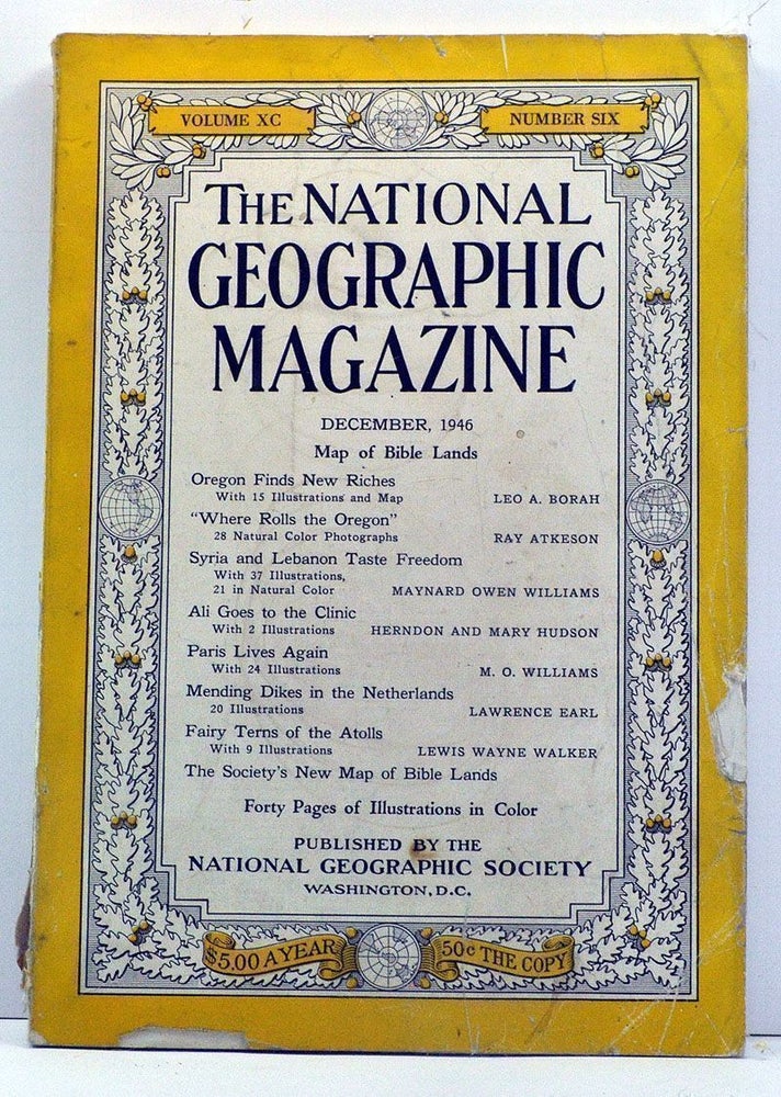Item #3830031 The National Geographic Magazine, Volume 90, Number 6 (December, 1946). Gilbert Grosvenor, Leo A. Borah, Ray Atkeson, Maynard Owen Williams, Herndon Hudson, Mary, M. O. Williams, Lawrence Earl, Lewis Wayne Walker.