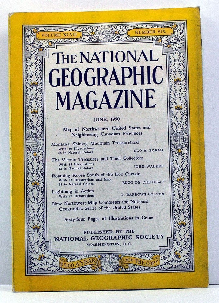Item #3830049 The National Geographic Magazine, Volume 97, Number 6 (June, 1950). Gilbert Grosvenor, Leo A. Borah, John Walker, Enzo de Chetelat, F. Barrows Colton.
