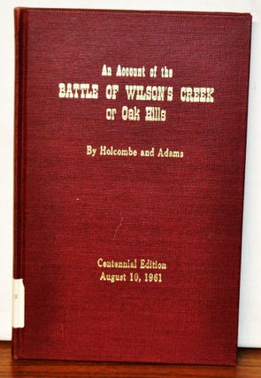 Item #3830072 An Account of the Battle of Wilson's Creek, or Oak Hills, Fought between the Union...