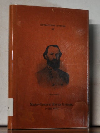 Item #3830083 Extracts of Letters of Major-General Bryan Grimes, to His Wife, Written While in...