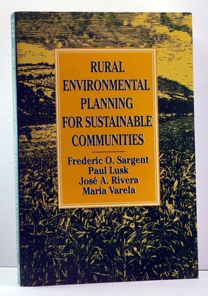 Item #3840008 Rural Environmental Planning for Sustainable Communities. Frederic O. Sargent, Paul...