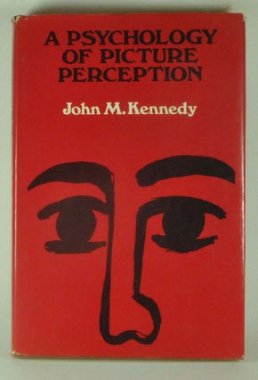 Item #3840068 A Psychology of Picture Perception. John M. Kennedy