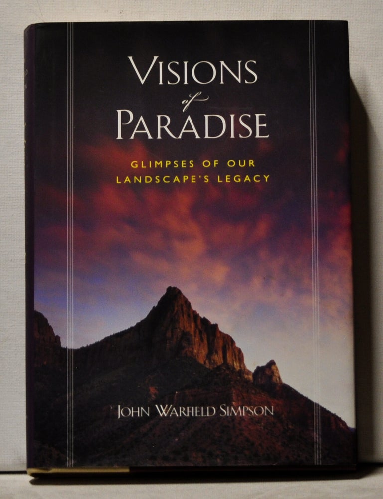 Item #3840075 Visions of Paradise: Glimpses of Our Landscape's Legacy. John Warfield Simpson.