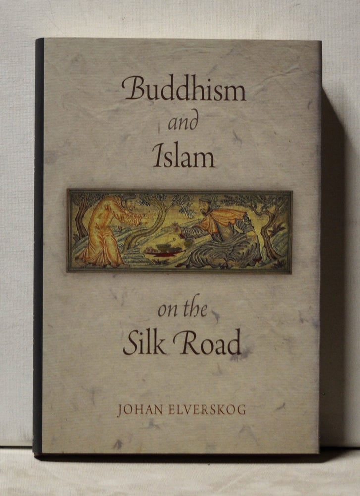 Item #3840083 Buddhism and Islam on the Silk Road. Johan Elverskog.